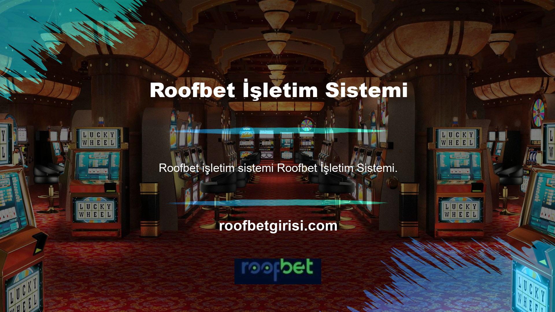 Roofbet işletim sisteminizle kullanabilirsiniz